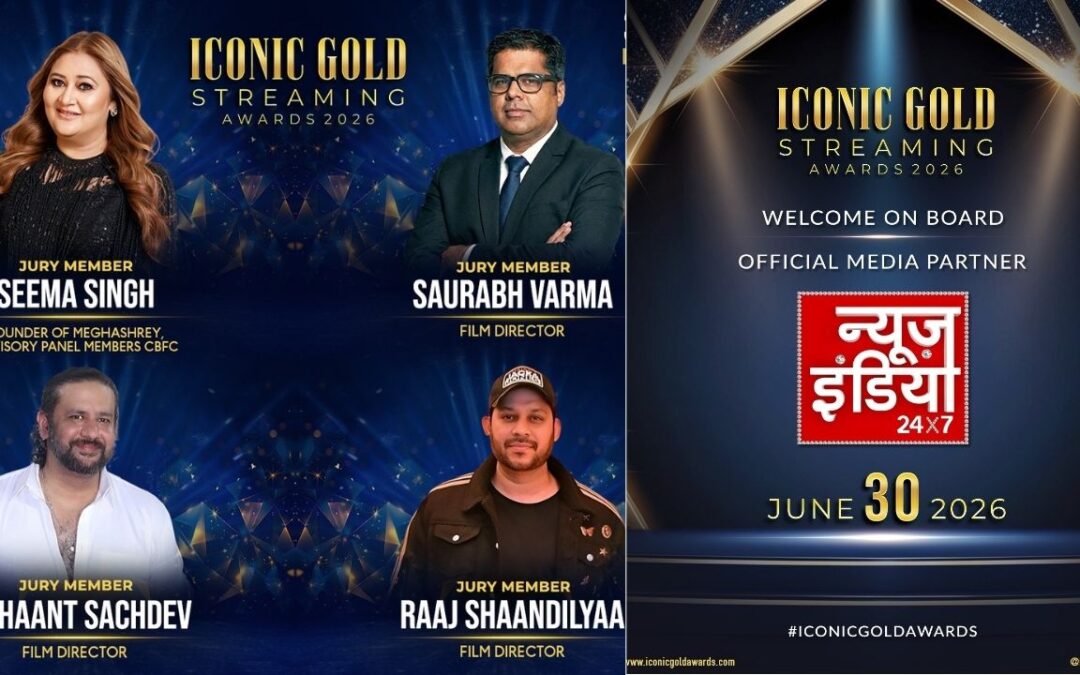 Mumbai: News India 24×7 के मीडिया पार्टनरशिप में होगा Iconic Gold Streaming Awards 2026, OTT, TVऔर डिजिटल क्रिएटर्स की प्रतिभाओं का होगा भव्य सम्मान